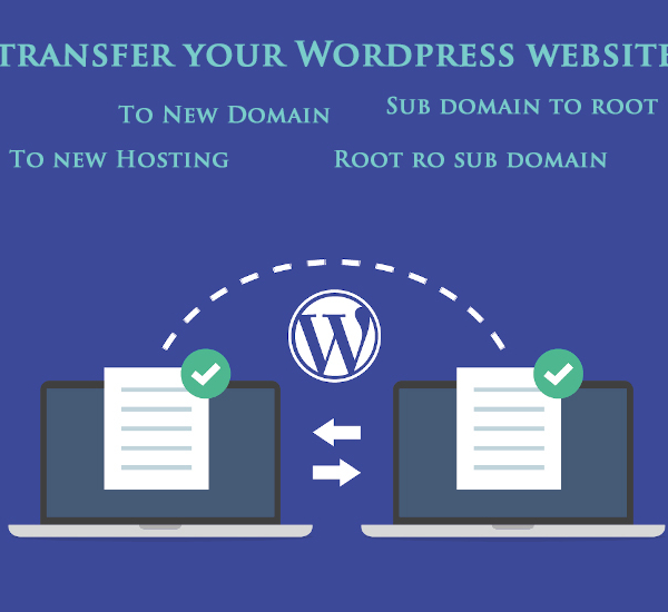 Transfer your WordPress website to a new host OR to new domain hosting transfer